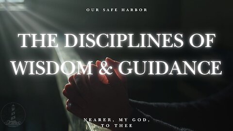 Sunday Worship: The Discipline of Guidance & Wisdom - Nearer, My God, To Thee part 10 (7-6-25)