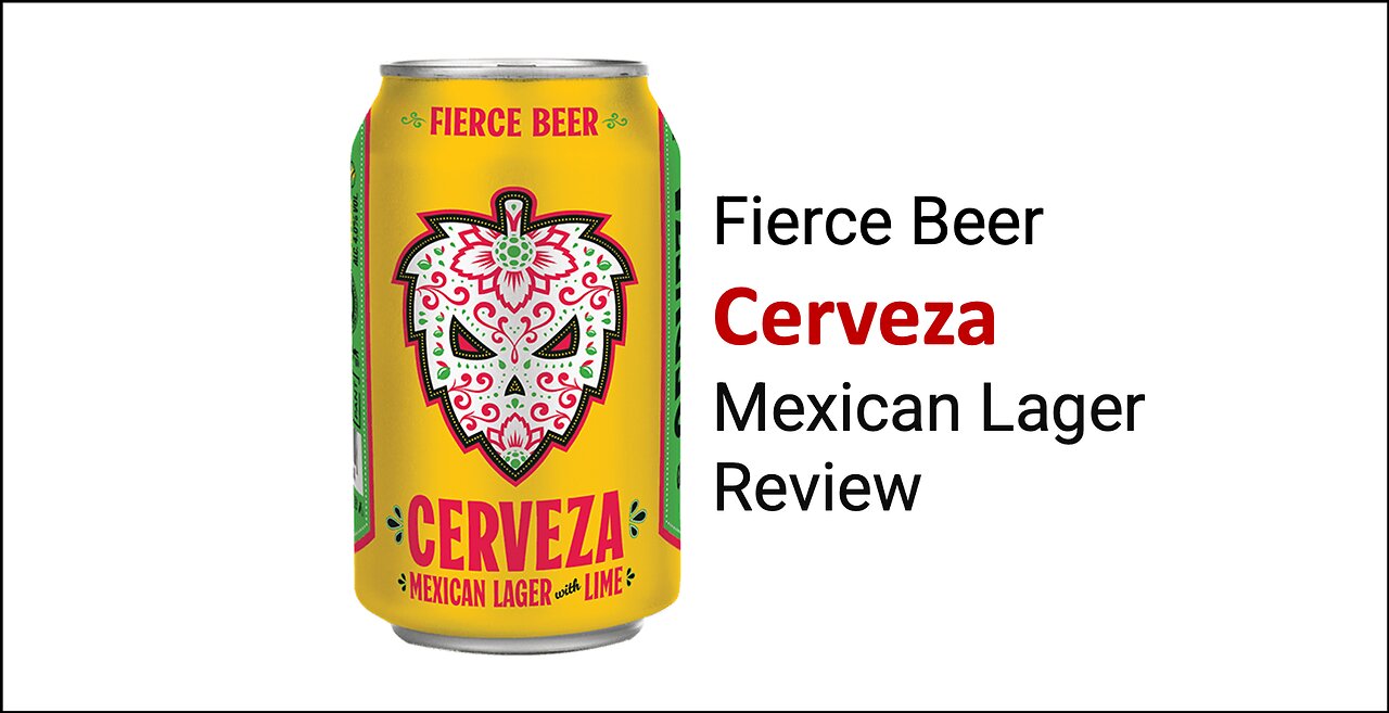 Fierce Beer Cerveza Mexican Lager with Lime Review