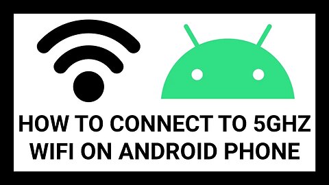 How to Connect Your Android Phone to 5GHz Wi-Fi | Full Step-by-Step Guide