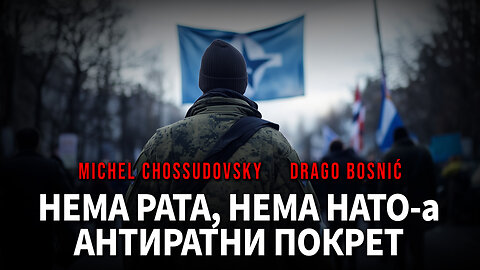 НЕМА РАТА, НЕМА НАТО-а АНТИРАТНИ ПОКРЕТ - MICHEL CHOSSUDOVSKY & DRAGO BOSNIĆ (SERBIAN)