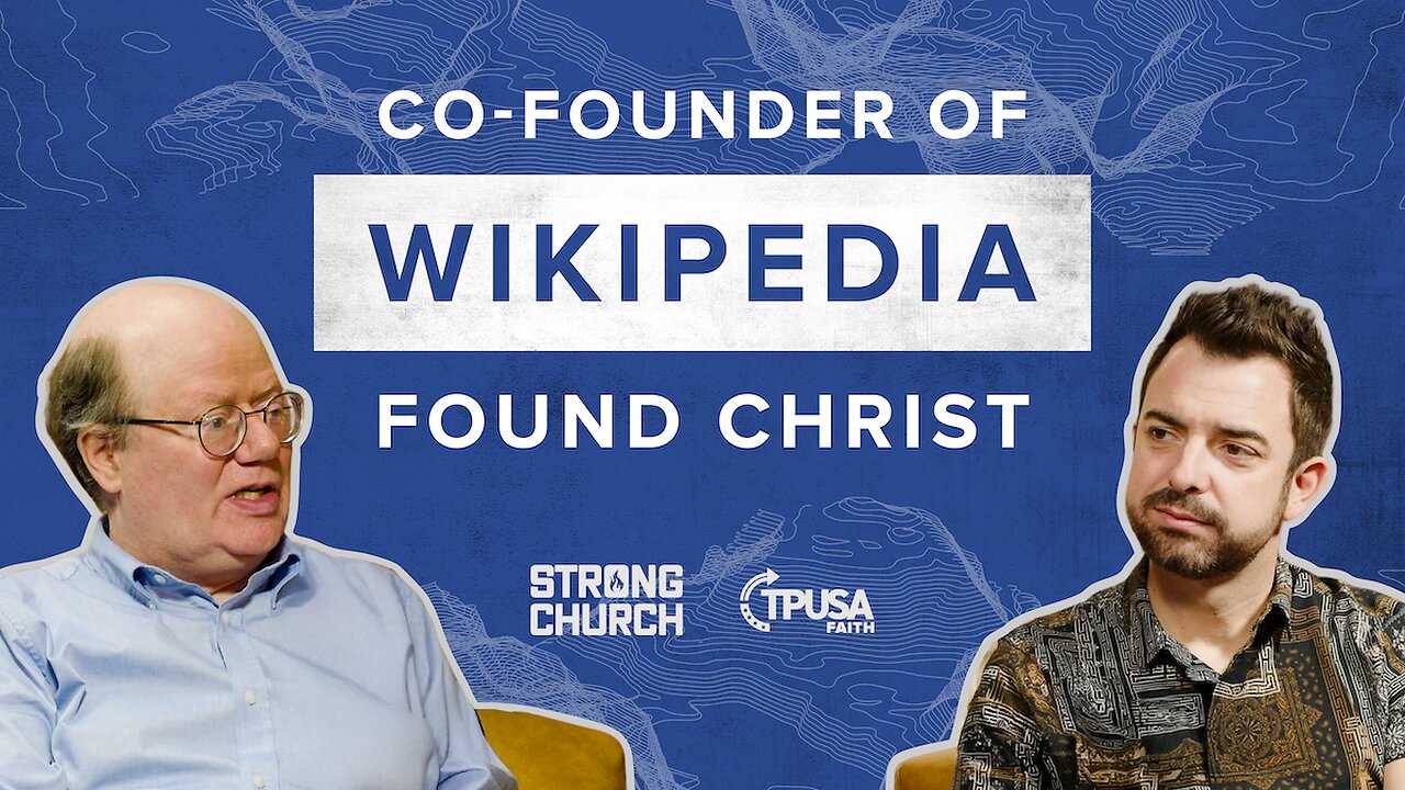 From Wikipedia to Christ: Larry Sanger’s Journey to Truth | Strong Church Podcast Ep. 11