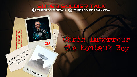 Super Soldier Talk – Chris Laterreur – Montauk Boy