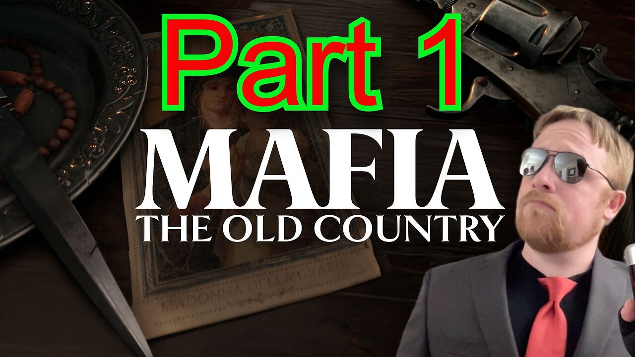 John Gets Gaming - Mafia: The Old Country, Part 1