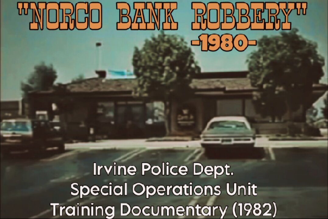 "Norco Bank Robbery" (1982) Irvine Police Dept. Special Operations Unit • Training Documentary
