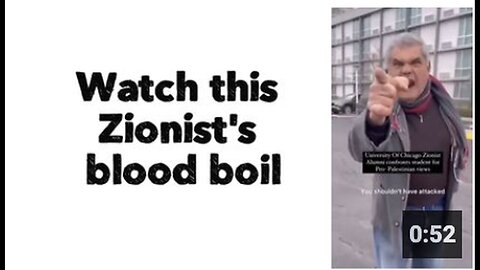 "Observe this Zionist's Rising Fury"