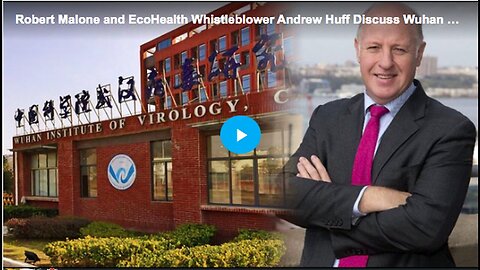 "Detailed Discussion on Lab Leak by Robert Malone and Andrew Huff"