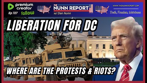 [Ep 727] Liberation for DC | Where are the Protests | Comey for Prison | UK Sets Sting for Catcalls