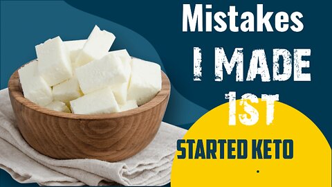 Mistakes I Made when I First started KETO