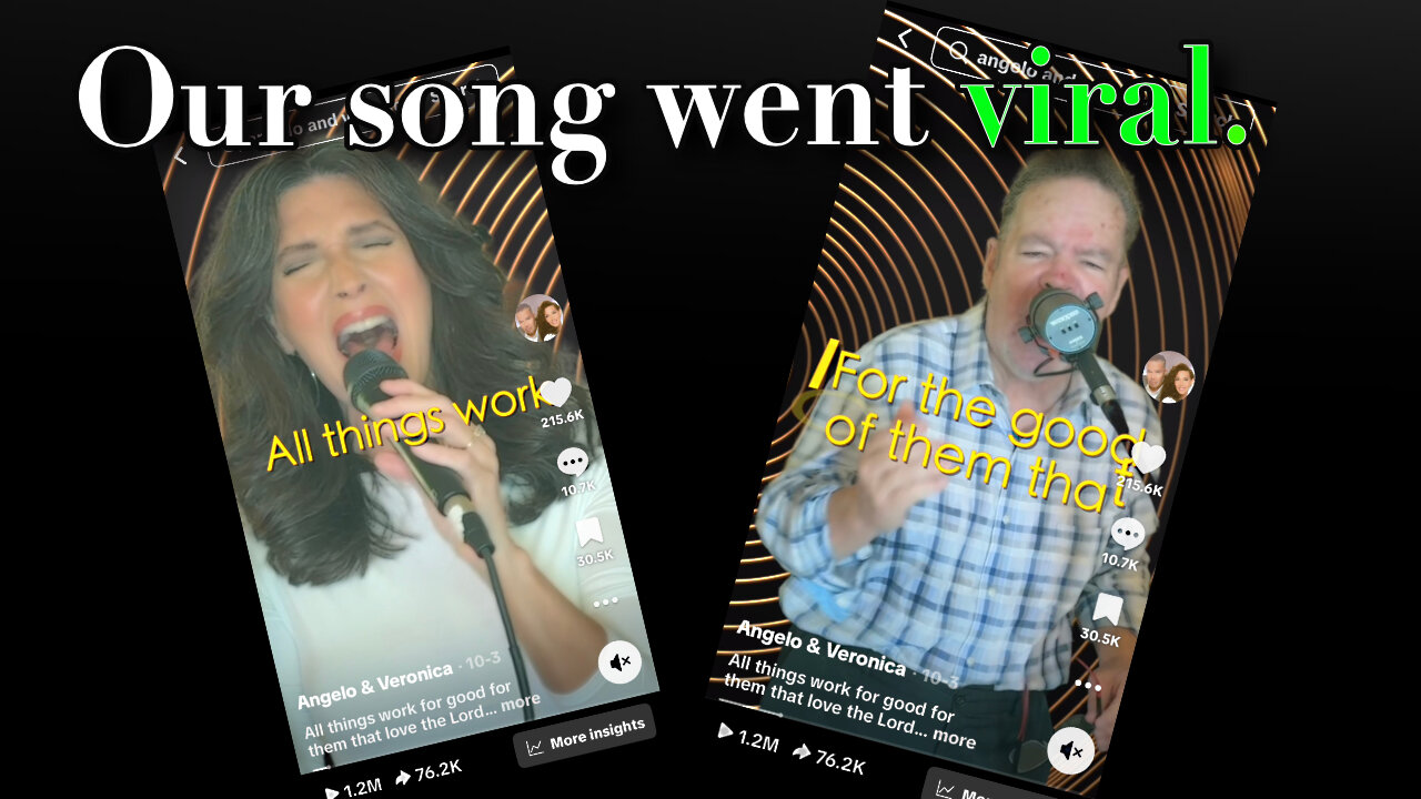 Our song went viral.