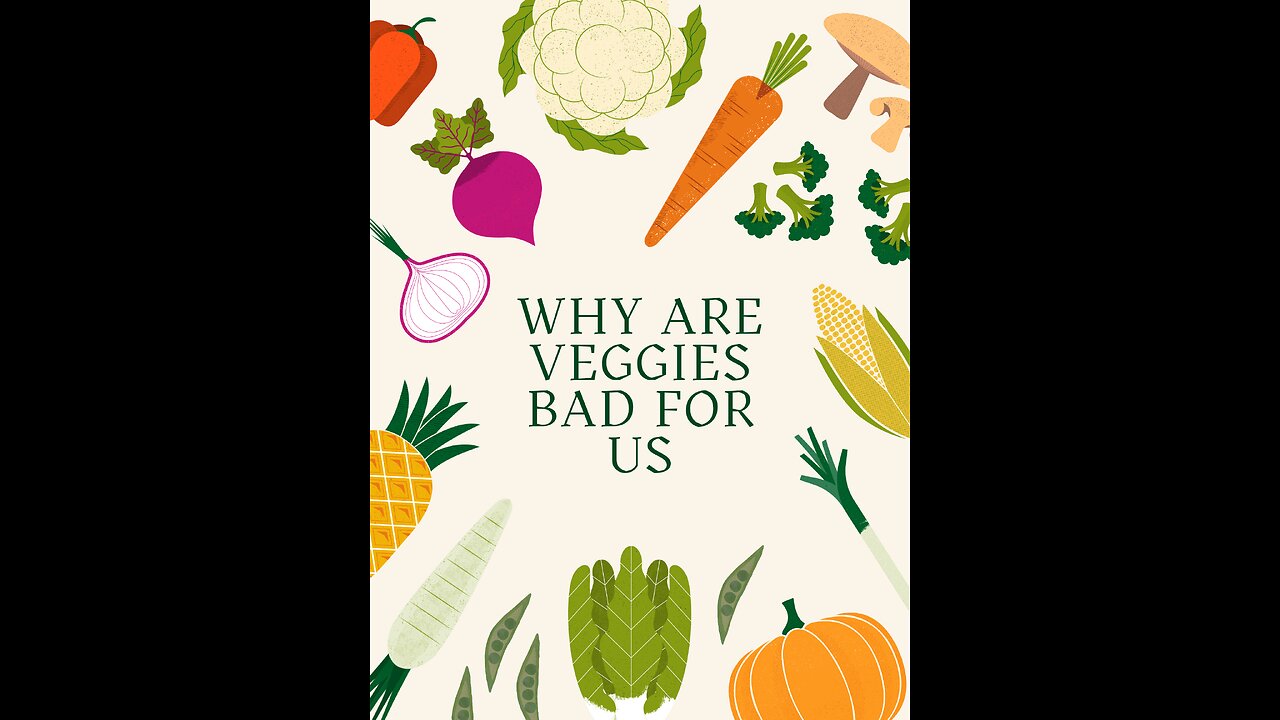 why are vegetables bad for us