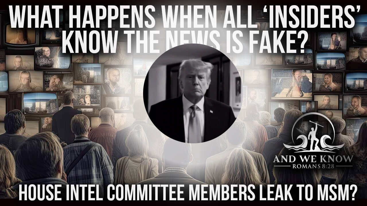 And We Know 5.1.25 - Trump Checkmate Move, The FAKE news, We Need to Fight This