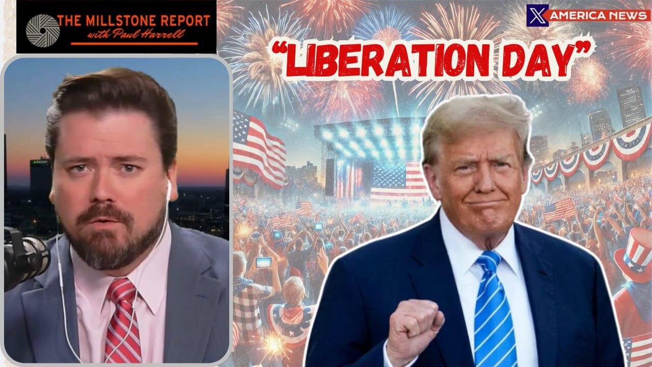 Paul Harrell's Millstone Report: Trump Declares LIBERATION DAY