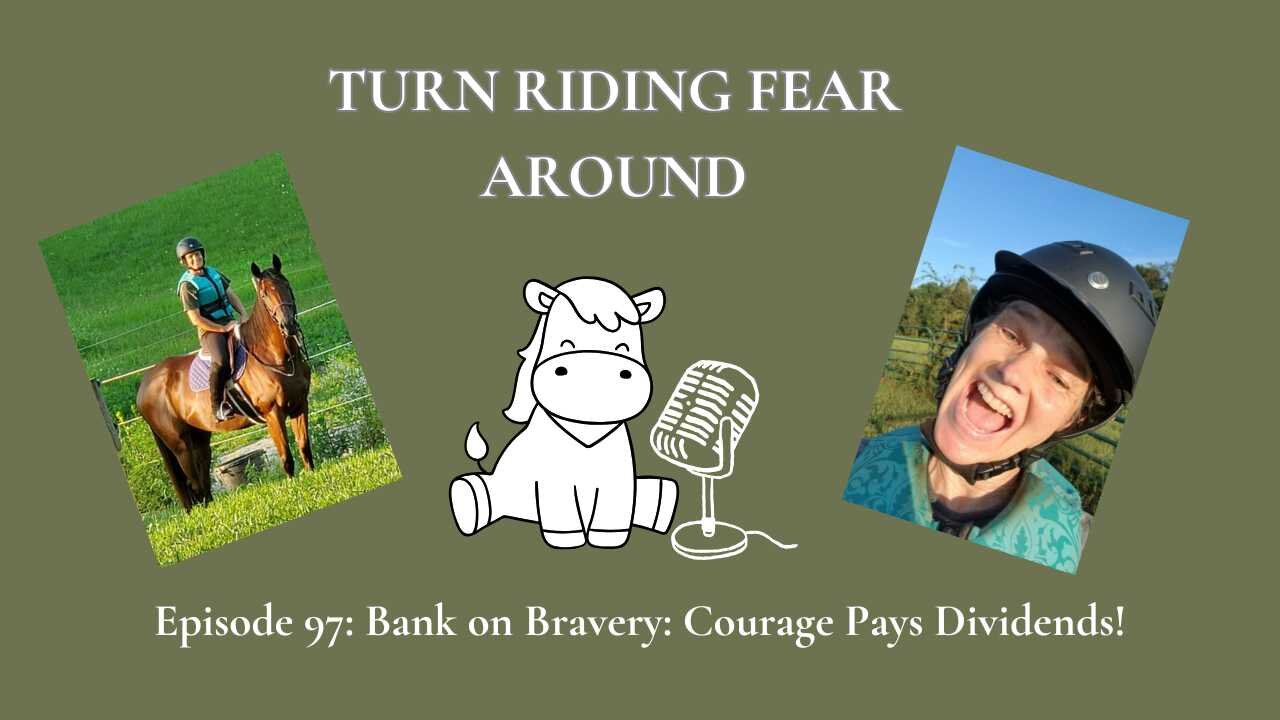 Episode 97: Bank on Bravery: Courage Pays Dividends!