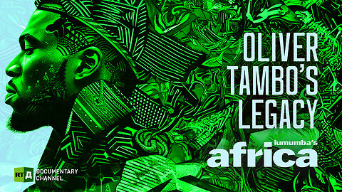 Lumumba's Africa. Oliver Tambo’s legacy. Episode 49 | RT Documentary