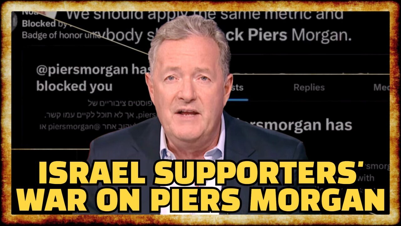 Israel Supporters RAGE at Piers Morgan After Recent Pivot
