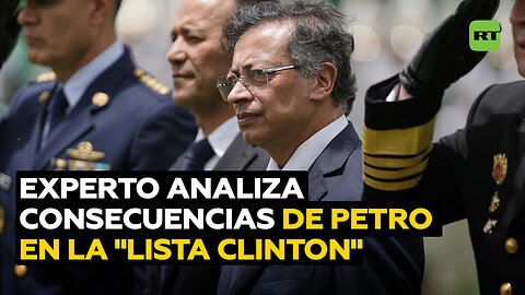 Experto explica las consecuencias de la inclusión de Petro en la "Lista Clinton