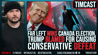FAR LEFT WINS In Canada, Trump Blamed For Sinking Conservatives, TAKES CREDIT For Hurting Poilievre