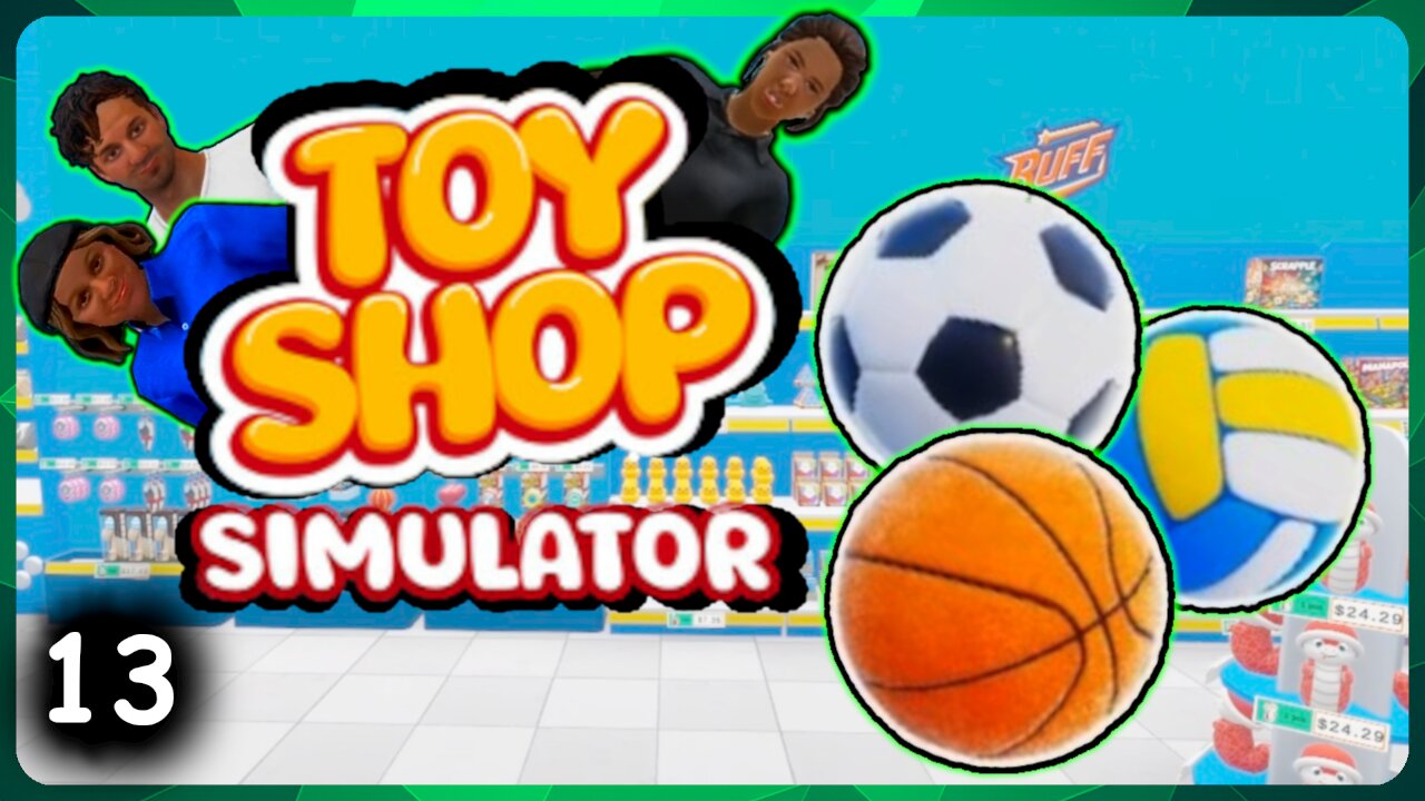Balls! | Toy Shop Simulator | Part 13