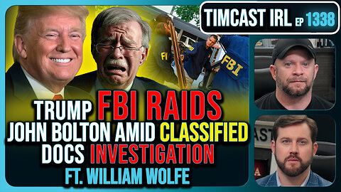 Trump FBI Raids John Bolton Amid Classified Docs Investigation | Timcast IRL