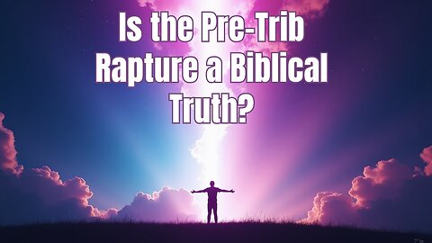 The Truth About the Pre-Trib Rapture: What Most Christians Get Wrong