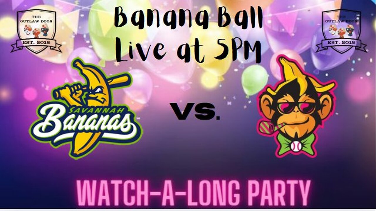 Watch-A-Long Party!!! Savannah Bananas Baseball Show!