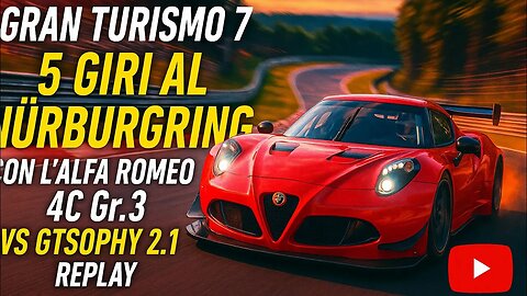 Gran Turismo 7 | 5 Laps At The Nurburgring With The Alfa Romeo 4C Gr.3 VS GTSophy 2.1 | Replay