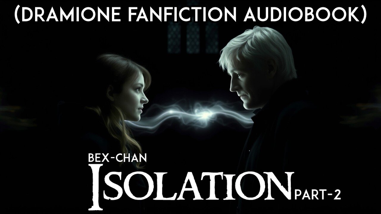 Isolation by Bex-chan | Part 2 | Harry Potter Fanfiction Audiobook 🎧 | Grimoire Audiobooks