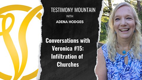 Conversations with Veronica #15: Infiltration of Churches