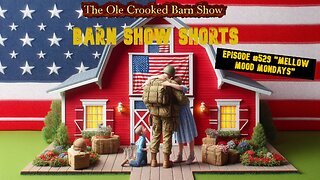 “Barn Show Shorts” Ep. #529 “Mellow Mood Mondays”