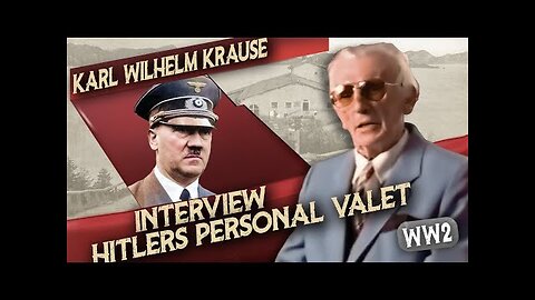 Interview： Karl Wilhelm Krause - Hitlers Bodyguard and personal valet - WW2 Documentary