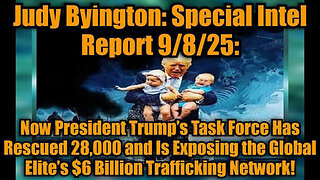 JUDY BYINGTON: SPECIAL INTEL REPORT 9/8/25: