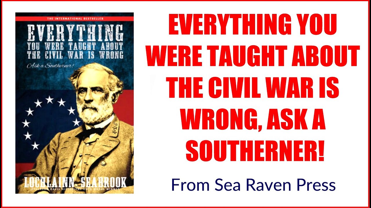 Product Video for Our International Bestselling Book "Everything You Were Taught About the Civil War is Wrong!"