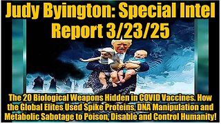 Judy Byington: Special Intel Report 3/23/25: