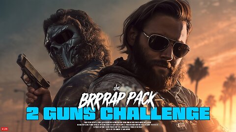 🔴LIVE • GRIMM HOLLYWOOD and BIG TALL REDNECK • BRRRAP PACK 2 GUNS CHALLENGE •