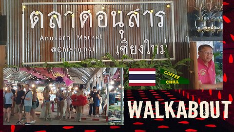 Anusarn Market - Walkabout - Traditional Night Market @ Chiang Mai Thailand - เชียงใหม่ อนุสร์ TV