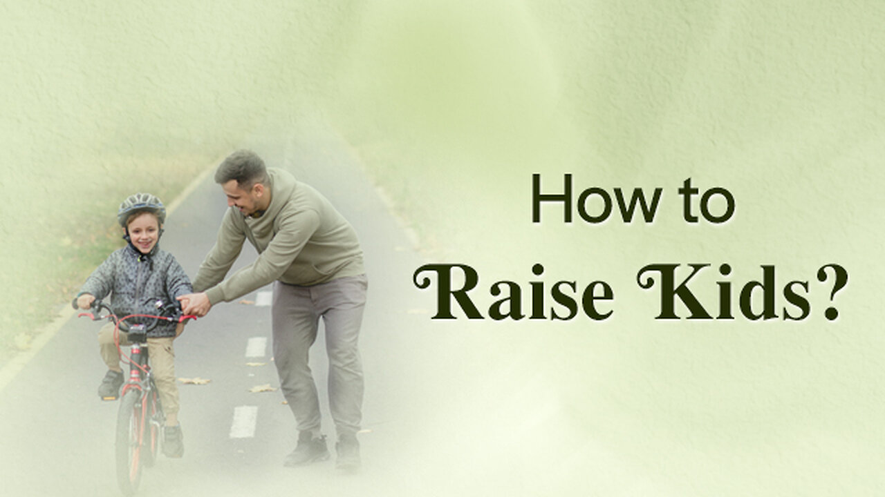 How to raise Kids?