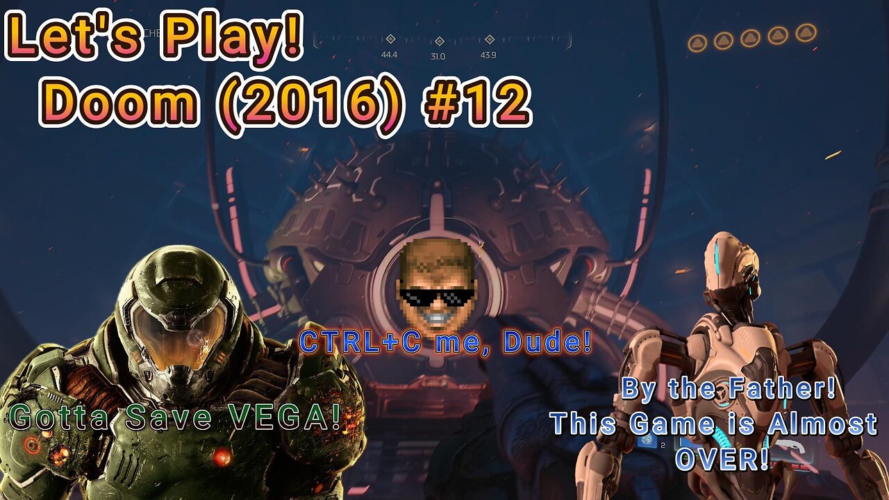 Let's Play! Doom(2016) Part 12! Alas VEGA I Knew Thee