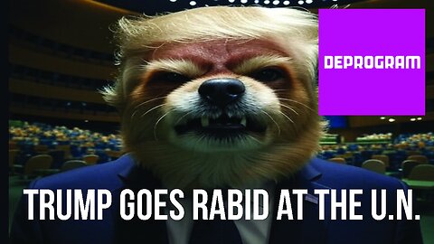DeProgram with Ted Rall and John Kiriakou: “Trump Rages at UN”