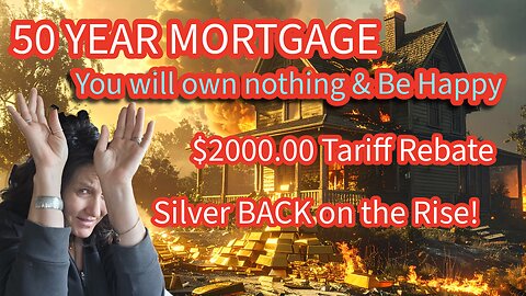 50 Year Mortgages $2000 Tariff Rebate Maine Politics