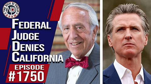 Federal Judge Declines California’s Request | Nick Di Paolo Show #1750