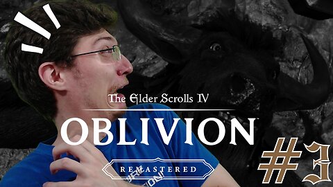 HE HAS SEEN THINGS! - The Elder Scrolls IV: Oblivion Remastered part 3