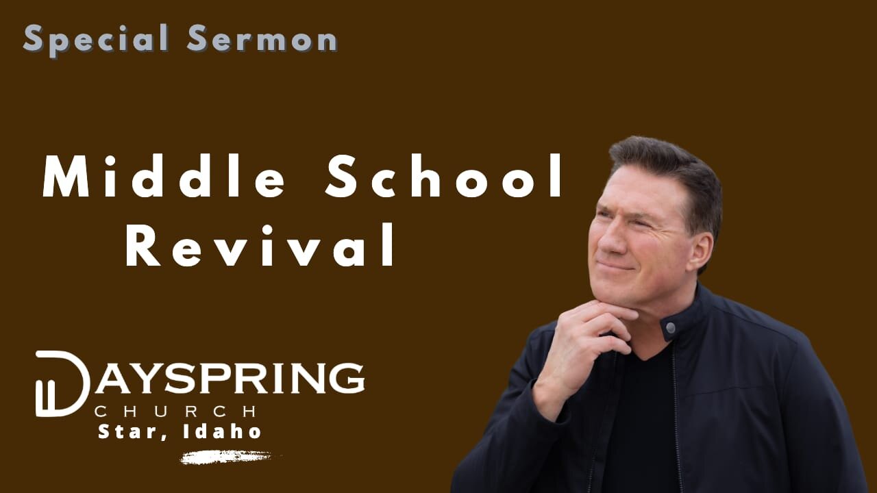 Middle School Revival • Acts 19:1-20- Pastor Rick Brown at Dayspring Church in Star, Idaho