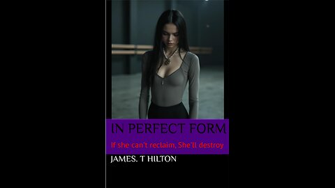In Perfect Form: If she can't reclaim, She'll destroy