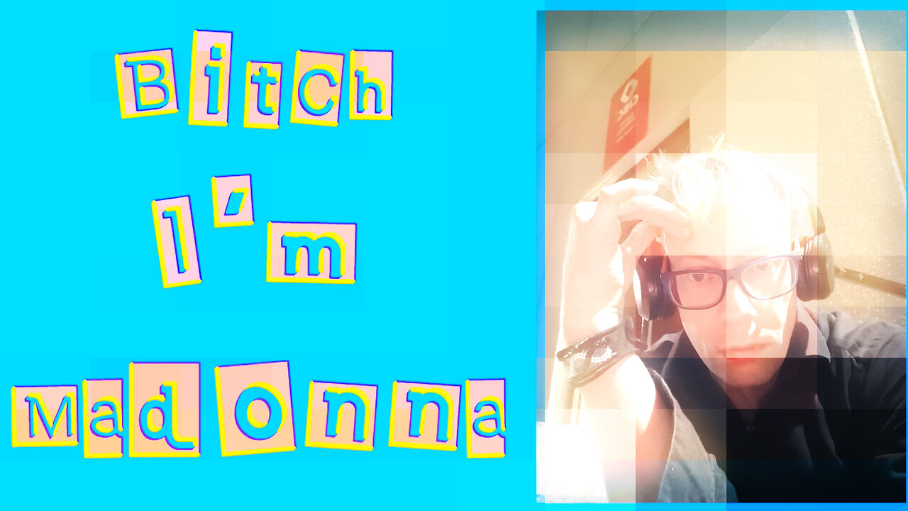 Bitch I'm Madonna