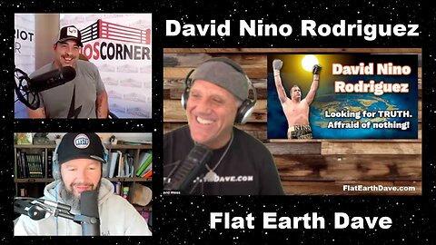 [Apr 21, 2024] David Nino Rodriguez - Ninos Corner with Flat Earth Dave [Flat Earth Dave Interviews 2]