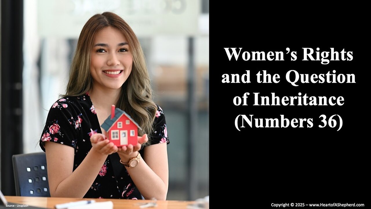 Women’s Rights and the Question of Inheritance (Numbers 36) from www.HeartofAShepherd.com.