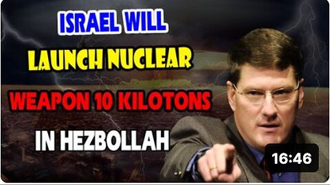 "Israel to Launch 10-Kiloton Nuclear Weapon at Hezbollah: Scott Ritter Predicts Worst Nightmare"