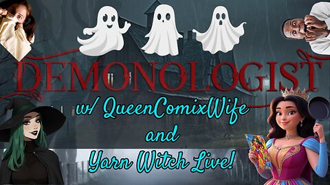 LET'S GET SCARED! w/Yarn Witch Live! - Demonologist LIVE GAMEPLAY - Royal Game Time