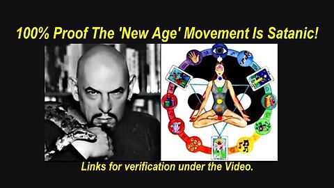 "Evidence Confirming Satanic Nature of 'New Age' Movement (Aug 10th, 2021)"