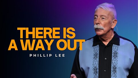 There Is a Way Out | Phillip Lee